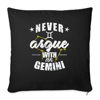 Zodiac sign Never argue with an Gemini - Sofa pillowcase 17,3'' x 17,3'' (45 x 45 cm) - black - Front