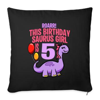 This Birthday Saurus Girl Is 5 Dinosaur - Sofa pillowcase 17,3'' x 17,3'' (45 x 45 cm) - black - Front