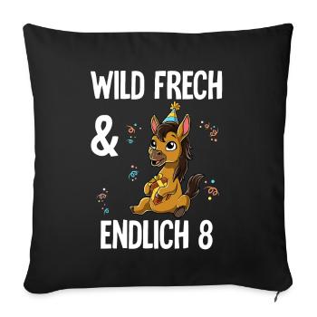 8. Geburtstag Pferd Wild Frech Und Endlich 8 Jahre - Sofakissenbezug 45 x 45 cm - Schwarz - Vorne