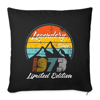 50. Geburtstag Jahrgang 1973 Legendary Since 1973 - Sofakissenbezug 45 x 45 cm - Schwarz - Vorne