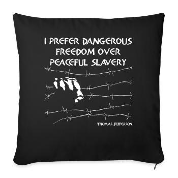 Freedom Over Peaceful Slavery Jefferson Quote Art - Sofa pillowcase 17,3'' x 17,3'' (45 x 45 cm) - black - Front