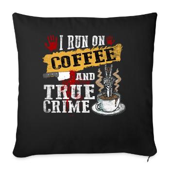 Je cours avec du café et un vrai crime - Housse de coussin décorative 45 x 45 cm - noir - Devant