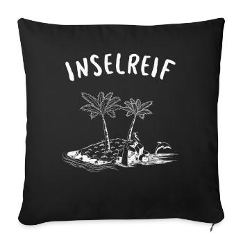 Inselreif Reif Für Die Insel - Sofakissenbezug 45 x 45 cm - Schwarz - Vorne