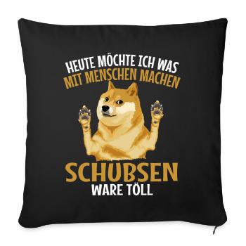 Doge Shiba Inu Lustiger Spruch Schubsen Meme - Sofakissenbezug 45 x 45 cm - Schwarz - Vorne