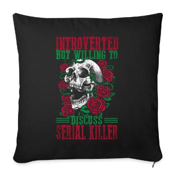 Introverti mais prêt à discuter des tueurs en série - Housse de coussin décorative 45 x 45 cm - noir - Devant