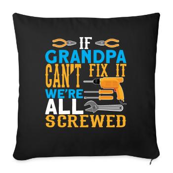 Wenn Opa es nicht reparieren kann I Opa Tshirt - Sofakissenbezug 45 x 45 cm - Schwarz - Vorne