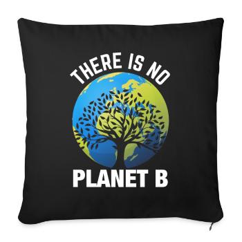 Earth day- There is no planet B - Sofa pillowcase 17,3'' x 17,3'' (45 x 45 cm) - black - Front