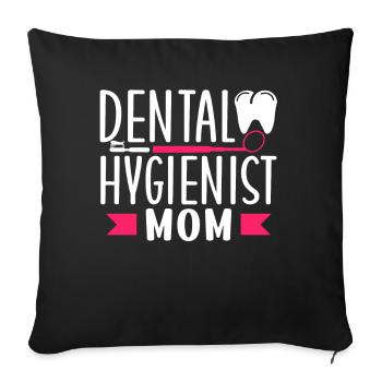 Dental Hygienist Mama Dentist Dental Hygienist - Sofa pillowcase 17,3'' x 17,3'' (45 x 45 cm) - black - Front