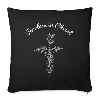 Fearless in Christ Worship Lobpreis Jesus Glaube - Sofakissenbezug 45 x 45 cm - Schwarz - Vorne