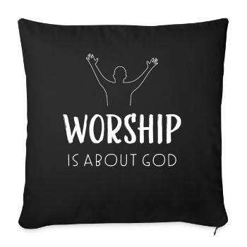 Worship Lobpreis Jesus Gott Glaube Christlich - Sofakissenbezug 45 x 45 cm - Schwarz - Vorne