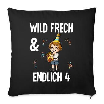 4. Geburtstag Junge Wild Frech Und Endlich 4 Jahre - Sofakissenbezug 45 x 45 cm - Schwarz - Vorne