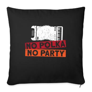 No Polka No Party - Akkordeon Akkordeonist - Sofakissenbezug 45 x 45 cm - Schwarz - Vorne