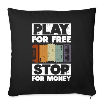 Play For Free Stop For Money - Akkordeonspieler - Sofakissenbezug 45 x 45 cm - Schwarz - Vorne