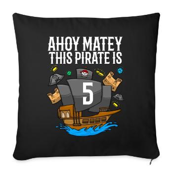 Ahoy Matey This Pirate Is 5th Pirate Birthday - Sofa pillowcase 17,3'' x 17,3'' (45 x 45 cm) - black - Front