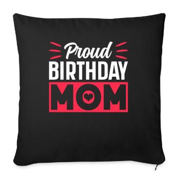 Proud Birthday Mom Mom's Birthday Mom - Sofa pillowcase 17,3'' x 17,3'' (45 x 45 cm) - black - Front