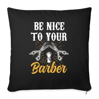 Soyez gentil avec votre profession de barbier barbier - Housse de coussin décorative 45 x 45 cm - noir - Devant
