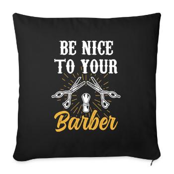 Soyez gentil avec votre barbier barbier profession de barbier - Housse de coussin décorative 45 x 45 cm - noir - Devant