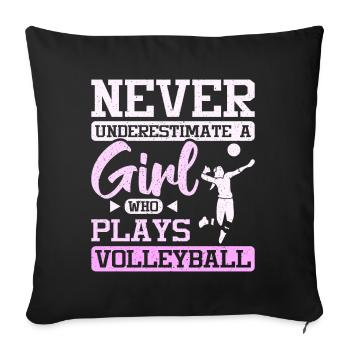 Never underestimate a girl who plays volleyball - Sofakissenbezug 45 x 45 cm - Schwarz - Vorne