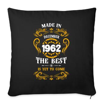 Made In December 1962 The Best - Sofa pillowcase 17,3'' x 17,3'' (45 x 45 cm) - black - Front