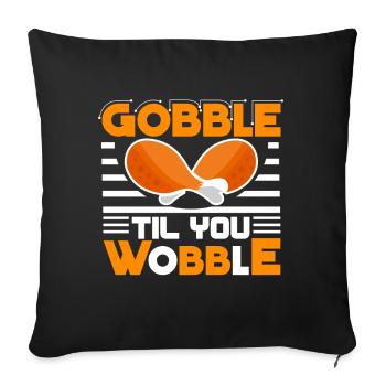 Gobble Til You Wobble Shirt Baby Outfit Toddler - Sofa pillowcase 17,3'' x 17,3'' (45 x 45 cm) - black - Front