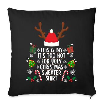 Chemise pull de Noël trop chaude pour moche - Housse de coussin décorative 45 x 45 cm - noir - Devant