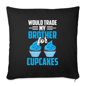 J’échangerais mon frère contre des cupcakes sucrés - Housse de coussin décorative 45 x 45 cm - noir - Devant