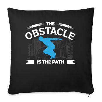 Parkour Obstacle Is The Path Freerunning Traceur - Sofakissenbezug 45 x 45 cm - Schwarz - Vorne