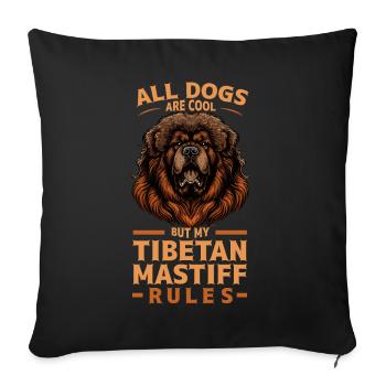All Dogs Are Cool Tibetan Mastiff Rules Dog Breed - Sofakissenbezug 45 x 45 cm - Schwarz - Vorne