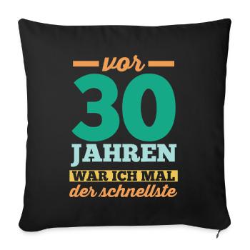 Dreißig 30 Jahre Dreißigster Geburtstag - Sofakissenbezug 45 x 45 cm - Schwarz - Vorne