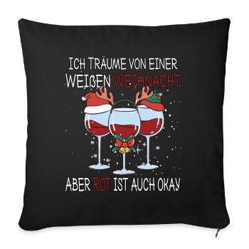 Ich Träume von einer Weißen Weihnacht aber Rot ist - Sofakissenbezug 45 x 45 cm - Schwarz - Vorne