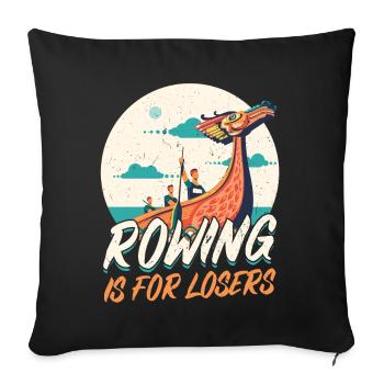 Rowing Is For Losers - Dragon Boat - Sofa pillowcase 17,3'' x 17,3'' (45 x 45 cm) - black - Front