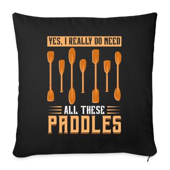 Yes I Really Do Need All These Paddles Dragon Boat - Sofakissenbezug 45 x 45 cm - Schwarz - Vorne
