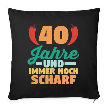 Vierzig Vierzigster 40 Jahre Geburtstag - Sofakissenbezug 45 x 45 cm - Schwarz - Vorne