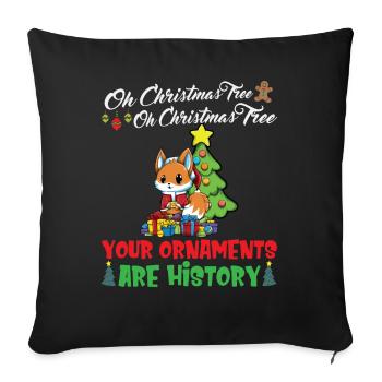Oh Christmas Tree Your Ornaments Are History - Sofa pillowcase 17,3'' x 17,3'' (45 x 45 cm) - black - Front