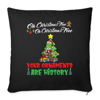 Oh Christmas Tree Your Ornaments Are History - Sofa pillowcase 17,3'' x 17,3'' (45 x 45 cm) - black - Front