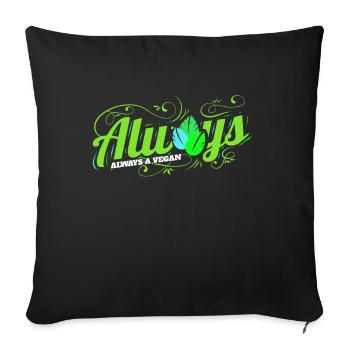 Always A Vegan - Vegetarian And Vegan - Sofa pillowcase 17,3'' x 17,3'' (45 x 45 cm) - black - Front