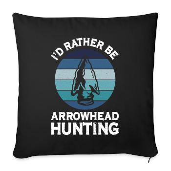 I would rather go arrowheads hunting spear bows - Sofa pillowcase 17,3'' x 17,3'' (45 x 45 cm) - black - Front