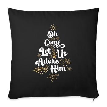 Oh Come Let Us Adore Him Religious Jesus - Sofa pillowcase 17,3'' x 17,3'' (45 x 45 cm) - black - Front