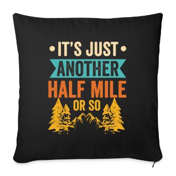 It's only another half mile or so - Sofa pillowcase 17,3'' x 17,3'' (45 x 45 cm) - black - Front