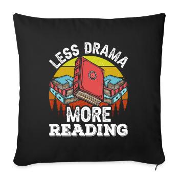 Less drama Read more Motivation Sayings Hobby - Sofa pillowcase 17,3'' x 17,3'' (45 x 45 cm) - black - Front
