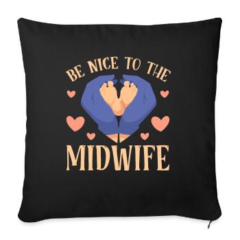 Be nice to midwife profession midwives obstetrics - Sofa pillowcase 17,3'' x 17,3'' (45 x 45 cm) - black - Front