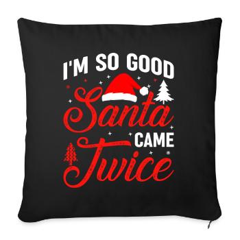 Je suis si bon Père Noël est venu deux fois vilain moche sale - Housse de coussin décorative 45 x 45 cm - noir - Devant