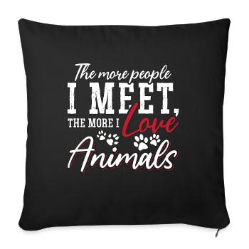 Bien-être animal Plus je rencontre de gens amoureux des animaux - Housse de coussin décorative 45 x 45 cm - noir - Devant