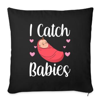 Ich Fange Babies Hebammen Hebamme Geburtshilfe - Sofakissenbezug 45 x 45 cm - Schwarz - Vorne