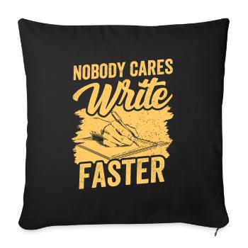 No one cares write fast writing team - Sofa pillowcase 17,3'' x 17,3'' (45 x 45 cm) - black - Front