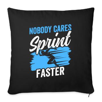 Nobody cares Sprint faster sprint - Sofa pillowcase 17,3'' x 17,3'' (45 x 45 cm) - black - Front