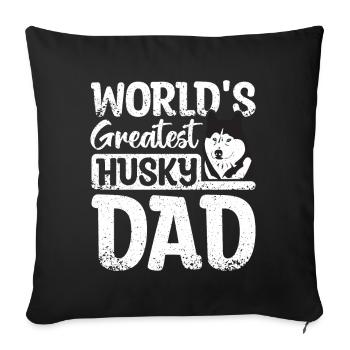 World's greatest siberian husky dad - Sofakissenbezug 45 x 45 cm - Schwarz - Vorne