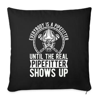 Pipefitter Everybody Is A Pipefitter Until Laborer - Sofa pillowcase 17,3'' x 17,3'' (45 x 45 cm) - black - Front