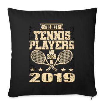 The Best Tennis Players Are Born In 2019 - Sofa pillowcase 17,3'' x 17,3'' (45 x 45 cm) - black - Front