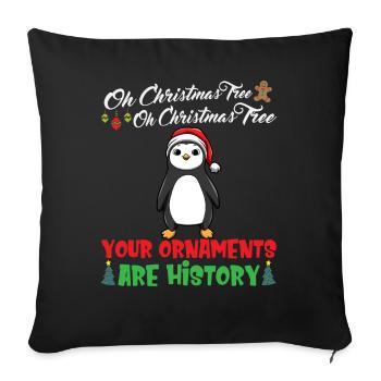 Oh Christmas Tree Your Ornaments Are History - Sofa pillowcase 17,3'' x 17,3'' (45 x 45 cm) - black - Front